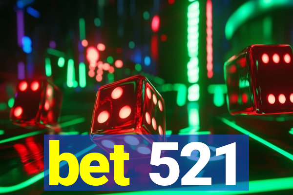 bet 521